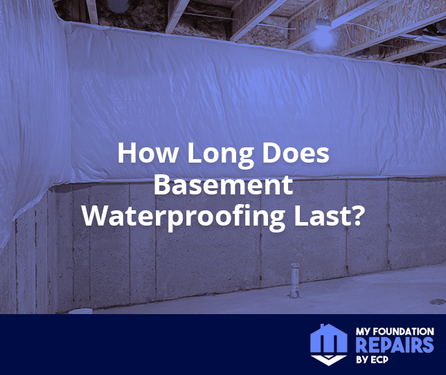 How long does basement waterproofing last?