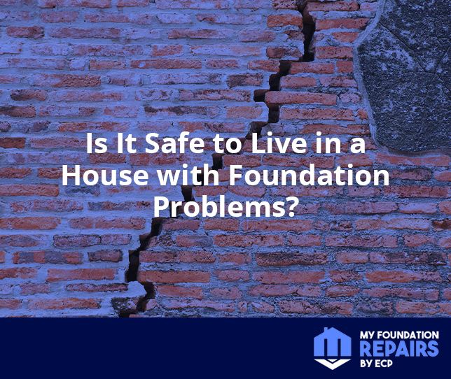 is it safe to live in a house with foundation problems?