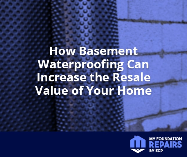How Basement Waterproofing Can Increase the Resale Value of Your Home